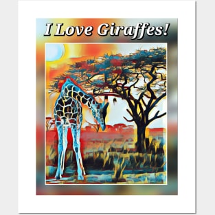 I Love Giraffes! Posters and Art